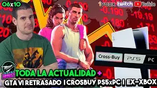GAME360 06x10 - GTA VI Retrasado &iquest;Por qu&eacute;? | PS5 x PC se viene CROSSBUY? | XBOX y su publi EXBOXER