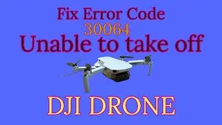 Код ошибки дрона DJI 30064 &laquo;Невозможно взлететь&raquo; решил эту проблему после обновления прошивки.