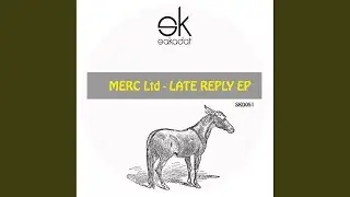Late Reply (Original Mix)