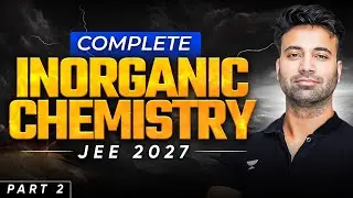 JEE 2027 : Complete Inorganic Chemistry in One Shot (Part  2)🔥