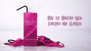 Black Bless - Princess Juice ( Juguito De Princesa)
