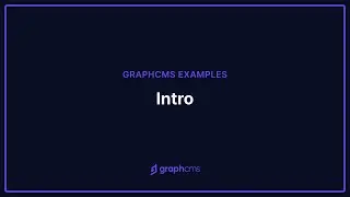 GraphCMS examples - Intro
