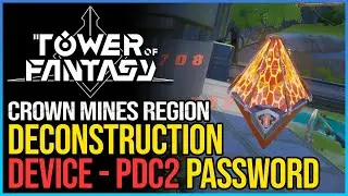 Deconstruction Device PDC2 Password Tower of Fantasy