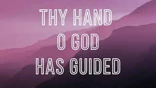 Thy Hand O God Has Guided - Traditional Hymn from St Peter's Anglican Church in the Swiss Alps