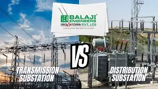 Transmission vs Distribution Substation What is the difference Isolator & Equipment Guide | Balaj...