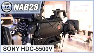NAB23: Sony-Kamera HDC-5500V