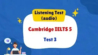 Cambridge IELTS 5 | Listening Test 3 | All English 4U