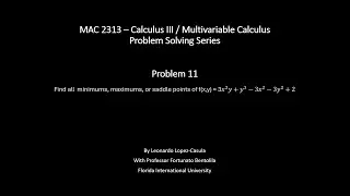 Maximums, Minimums, and Saddle Points - Problem 11 - Calculus III Problem Solving Series