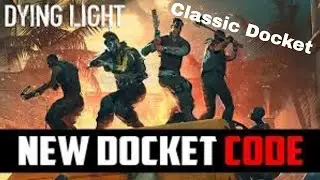Dying Light Classic Docket Code Still works after 5 YEARS!!