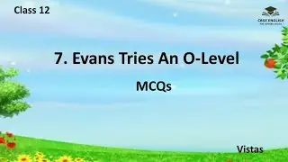 Class 12 | Evans Tries An O level | MCQs | Quiz