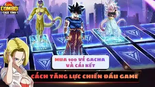 Combo Thức Tỉnh -  Cách Tăng Lực Chiến Đầu Game, Mua 100 Vé Gacha Kiếm Tướng Tăng Sao Up Lực Chiến