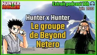 Le groupe de Beyond Netero 🎧[extrait podcast 10h]