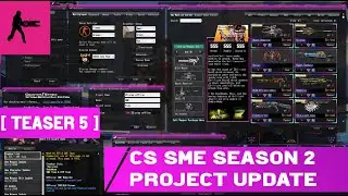 Counter-Strike CS SME Season 2  Project Update [ Teaser 5 ]