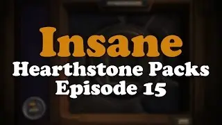 Insane Hearthstone Packs: Episode 15 [Amaz Gets Lucky, Again]