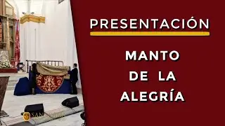 ACTO PRESENTACIÓN MANTO DE LA ALEGRÍA VIRGEN DE LA CABEZA