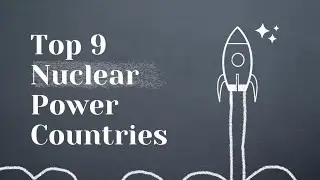 9 Top Nuclear Power Countries in the World 🌏