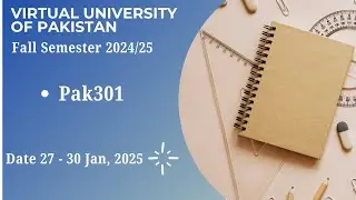 Virtual University of Pakistan | PAK 301 | Final Term Paper | 27 - 30 Jan 2025