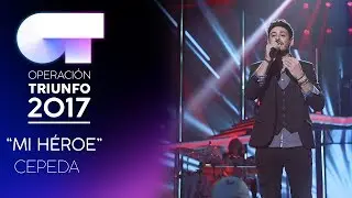 MI H&Eacute;ROE - Cepeda | Gala 7 | OT 2017