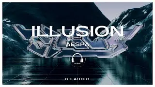 aespa (에스파) - Illusion (도깨비불) [8D AUDIO] 🎧USE HEADPHONES🎧