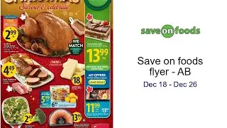 Save on foods flyer - AB Dec 18 - Dec 26