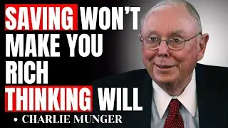 Charlie Munger: Why Saving Money Is Stupid (And What the Wealthy Do Instead)