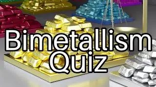 Bimetallism Quiz: Test Your Knowledge on Gold & Silver 💰