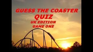 Guess the rollercoaster quiz UK edition Game 1