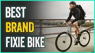 Best Brand Fixie Bike: Riding Around Town