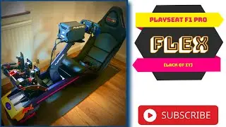 PLAYSEAT F1 PRO - Flex (or the lack of it)