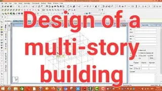 Design of a multi-story building using Staad Pro / Lecturer: Nuha Hameede