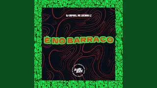 &Eacute; no Barraco
