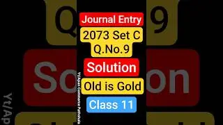 Journal Entry Solution in 1 Minute | 2073 Set C Q.No. 9 | Old is Gold
