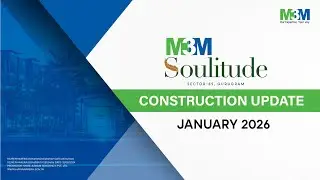 M3M Soulitude &ndash; Construction Update January 2026