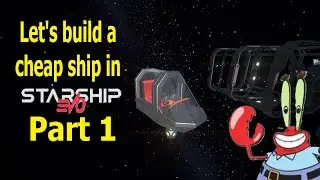 Let's build a cheap ship in Starship Evo part 1