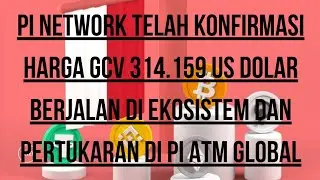 PI NETWORK || OPEN MAINNET 2025 CONNECTED WITH PI ATM GCV PRICE 314,159 DOLLARS