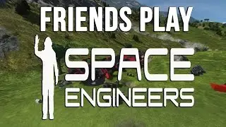 Space Engineers | Friend 