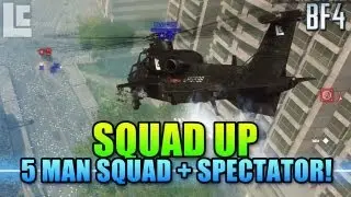 Squad Up: 5 Man Squads & Spectator Mode! (Battlefield 4 Gameplay/Commentary)