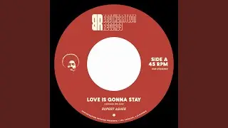 Love Is Gonna Stay (feat. Rupert Asher)