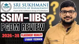 SSIM-IIBS Delhi PGDM MBA Review | Fees, Placements, ROIs | Admission Reality