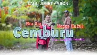 Cemburu - Moces Hukul Ft Nur Sia || Lagu Joget Ambon Terbaru (Official Music Video)