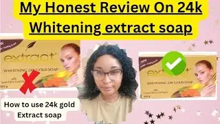 Honest Review On 24k gold extract whitening soap/whitening and glow  your skin fast