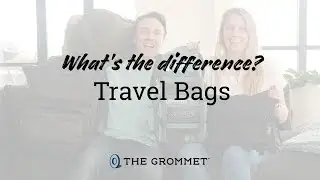 What's the Difference? Travel Bags | The Grommet