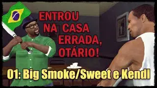 GTA SA dublado em PT-BR (IA) #01: Big Smoke/Sweet e Kendl