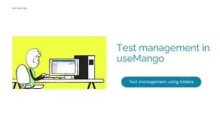 Test management using folders | useMango™ | INFUSE