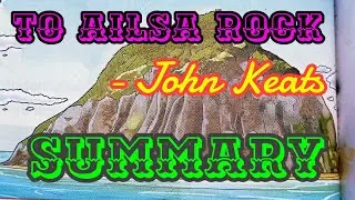 Class 8 Lesson 13 To Ailsa Rock - Jonh Keats (summary)