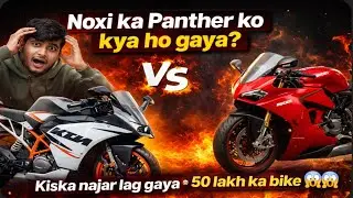 45 Lakh Ka Bike 😱😱Noxi Ka panther kya Ho Gaya 😢😢