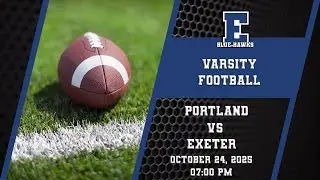 NHIAA Football | Portland at Exeter (D1) 10/24/25