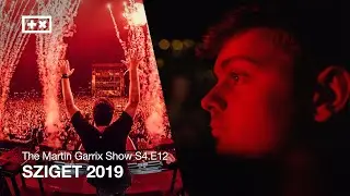 SZIGET 2019 | The Martin Garrix Show S4.E12