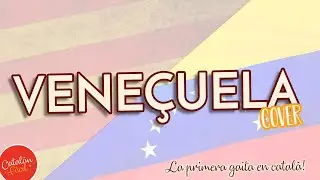 VENE&Ccedil;UELA cover | Gaita vene&ccedil;olana en CATAL&Agrave; 🥰 Catal&aacute;n F&aacute;cil