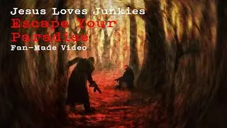 Jesus Loves Junkies - Escape from Paradise (Postal Fan-Video)